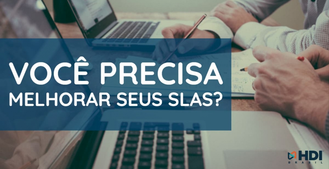 Você precisa melhorar seus SLAs?